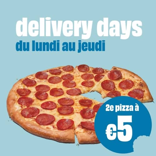 Delivery Days | Du Lundi Au Jeudi 2e pizza a €5